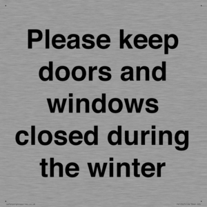 Please keep doors and windows closed during the winter